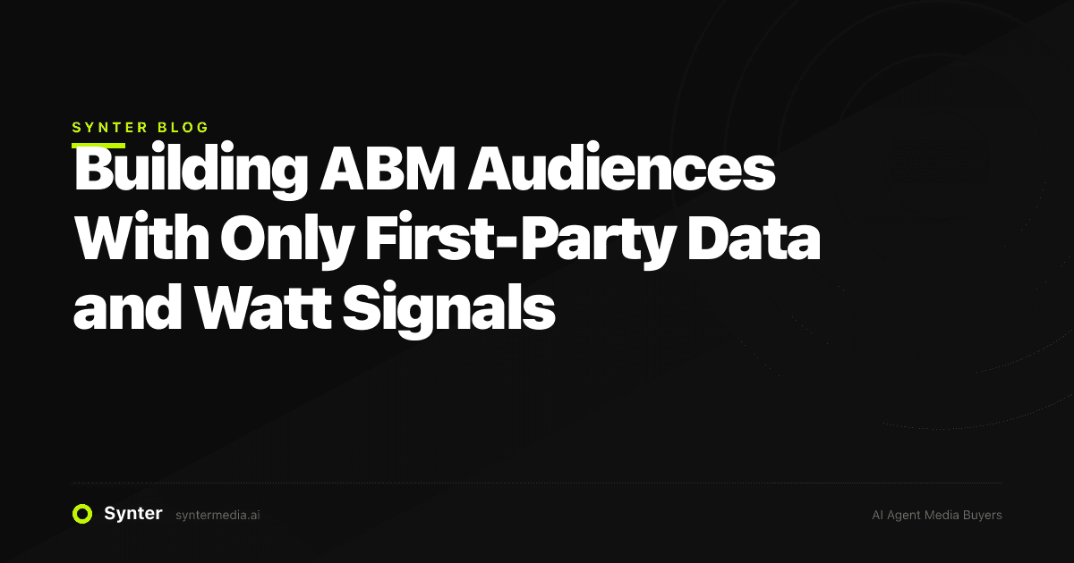 Building ABM Audiences With Only First-Party Data and Watt Signals