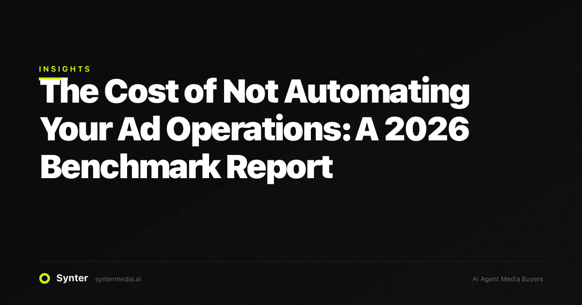 The Cost of Not Automating Your Ad Operations: A 2026 Benchmark Report