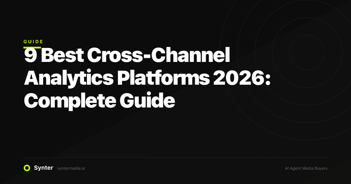 9 Best Cross-Channel Analytics Platforms 2026: Complete Guide