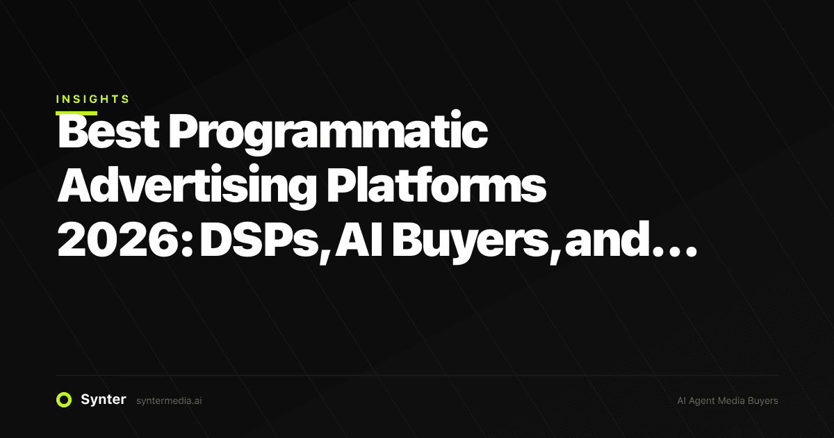 Best Programmatic Advertising Platforms 2026: DSPs, AI Buyers, and CTV