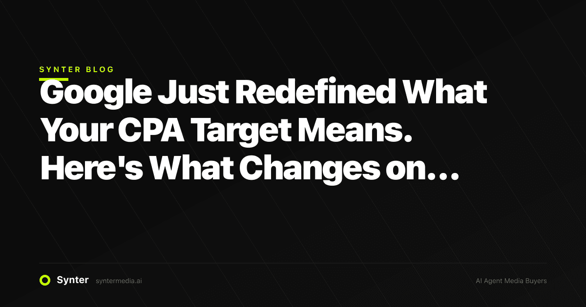 Google Just Redefined What Your CPA Target Means. Here's What Changes on August 17.