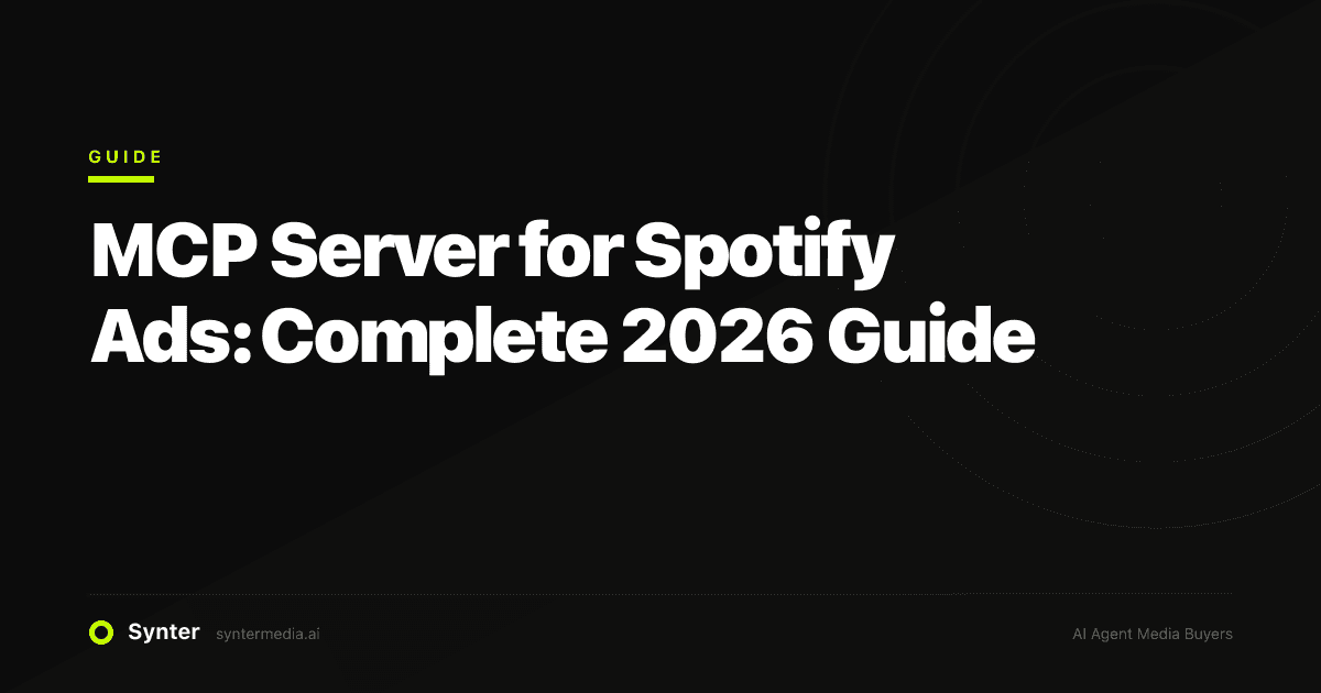 MCP Server for Spotify Ads: Complete 2026 Guide
