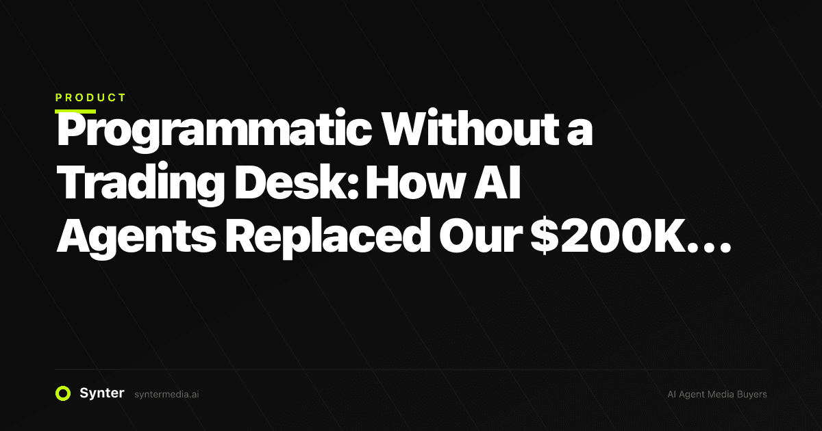 Programmatic Without a Trading Desk: How AI Agents Replaced Our $200K Annual Cost